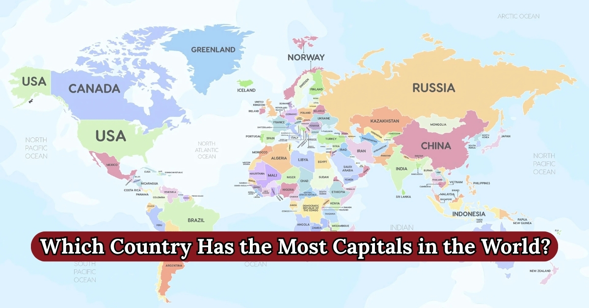 Which Country Has More Than One Capital? List of Top 15 Countries with Multiple Capitals
