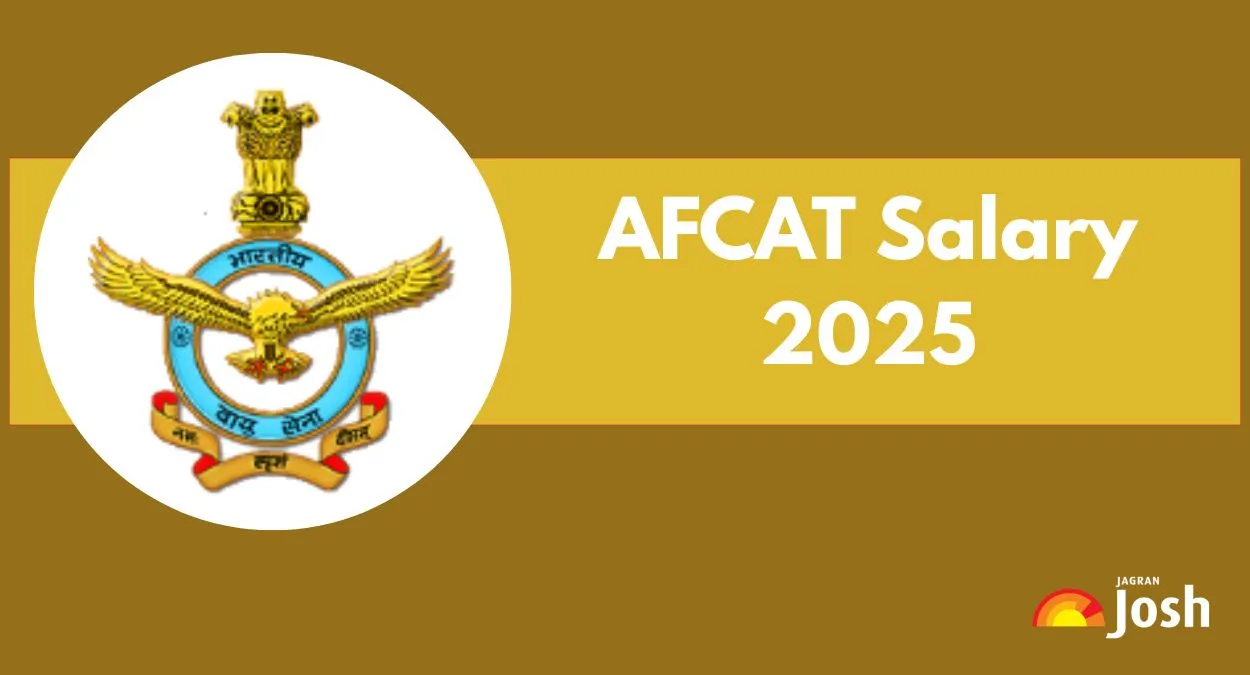 AFCAT Salary 2025: Salary Structure, In Hand Salary, Benefits and Perks