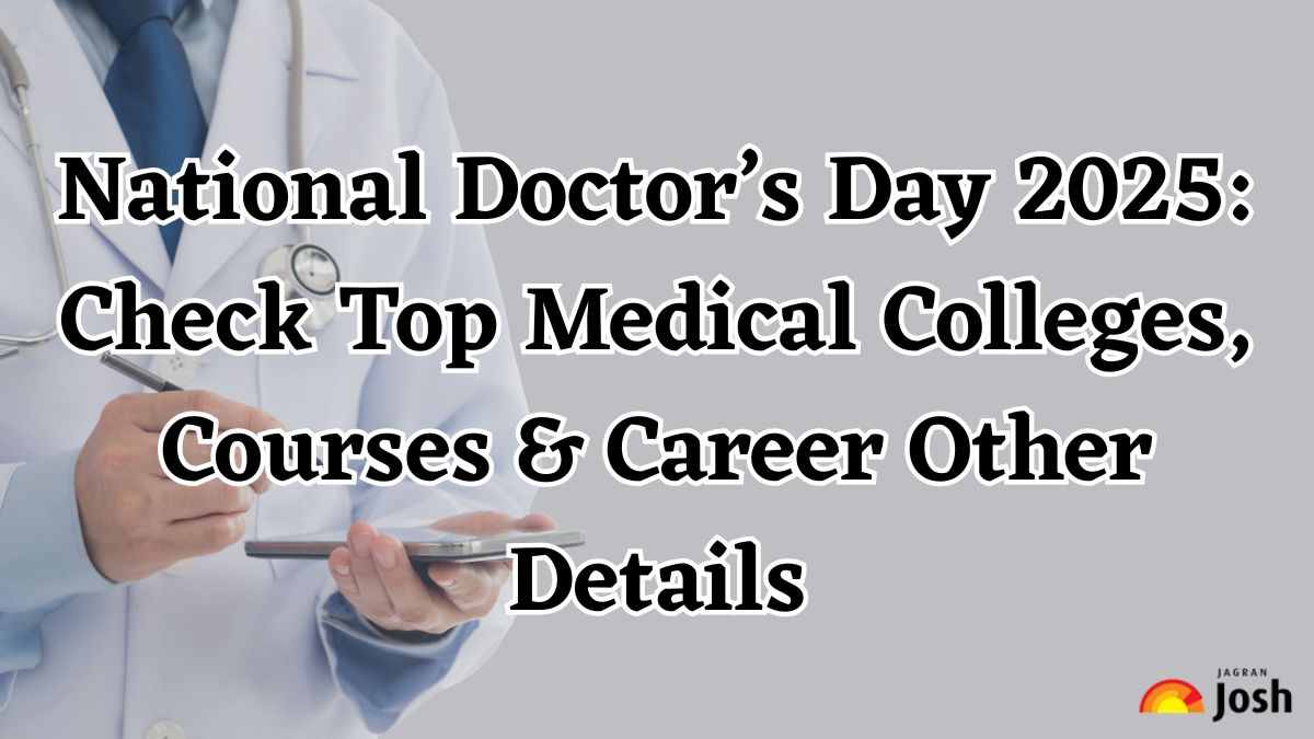 National Doctor’s Day 2025: Check Top Medical Colleges, Courses & Career Other Details