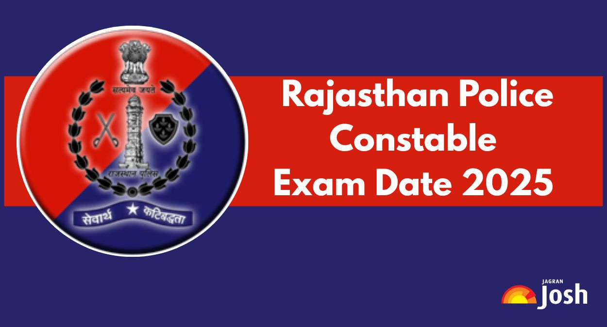 Rajasthan Police Constable Exam Date 2025 Revised, Check Complete Schedule and Other Details Here