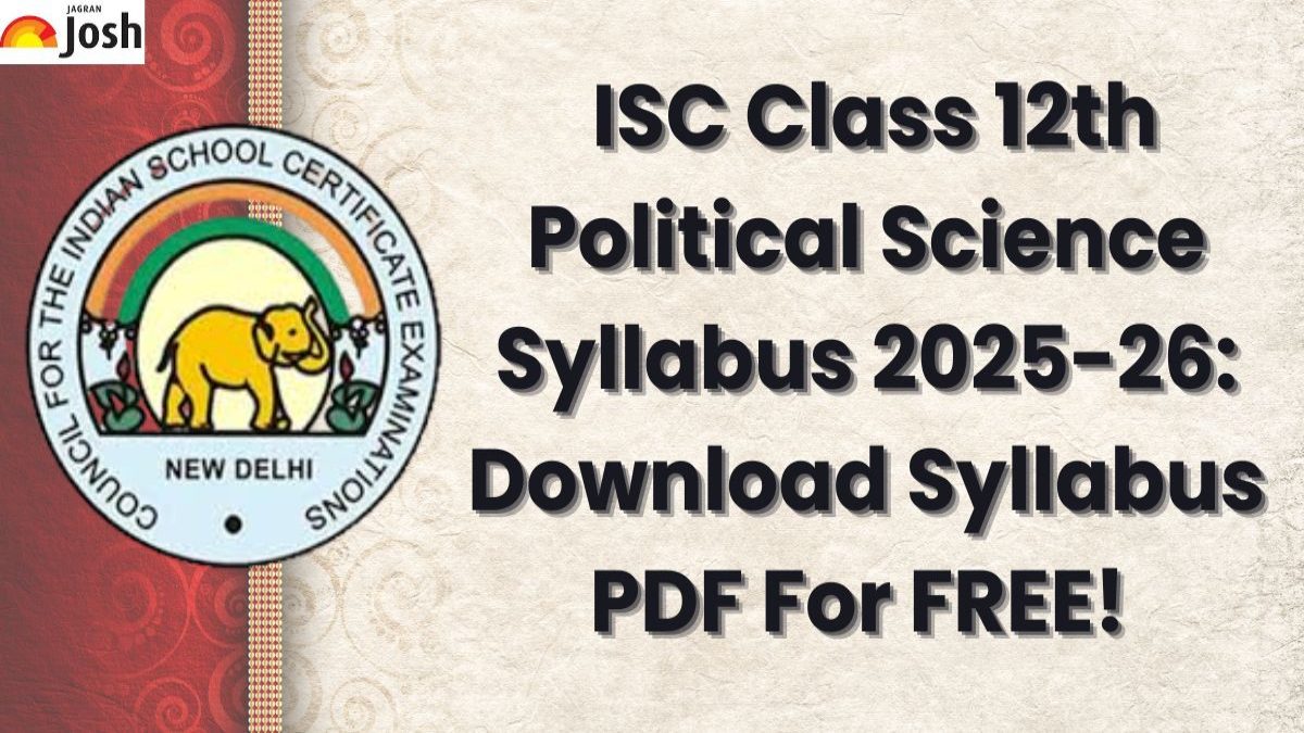 ISC Class 12th Political Science Syllabus 2025-26: Download Syllabus PDF For FREE!