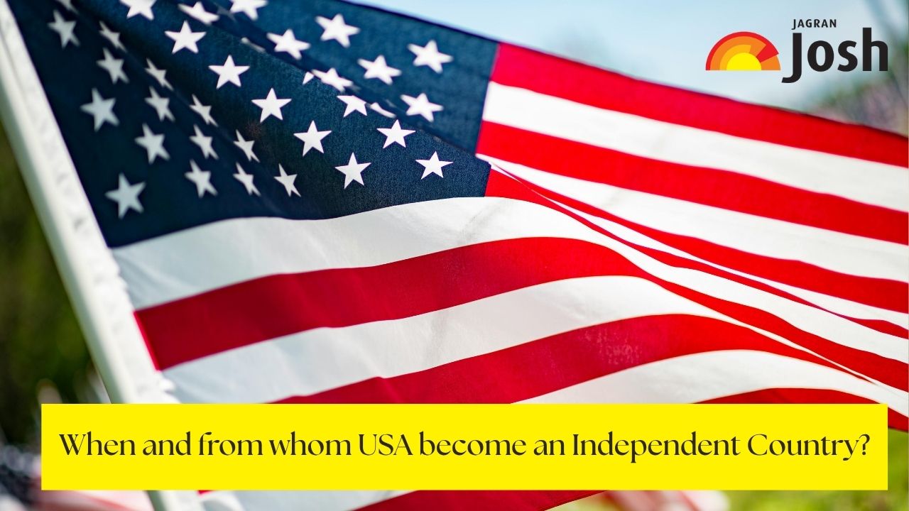 When and From Whom Did the US Become an Independent Country? Know What Exactly Happened