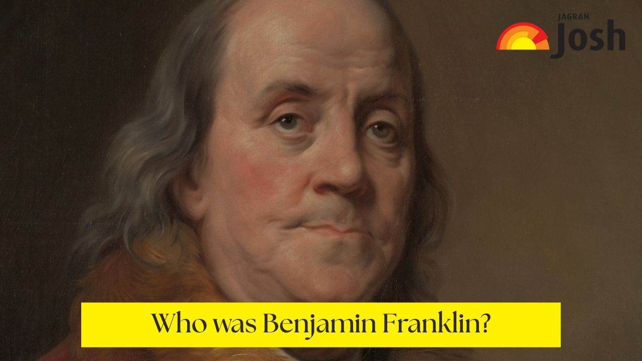 Who was Benjamin Franklin? Check His Biography, Inventions, Books, and Achievements