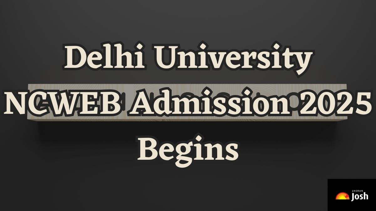 Delhi University NCWEB Admission 2025 Begins, Details Here