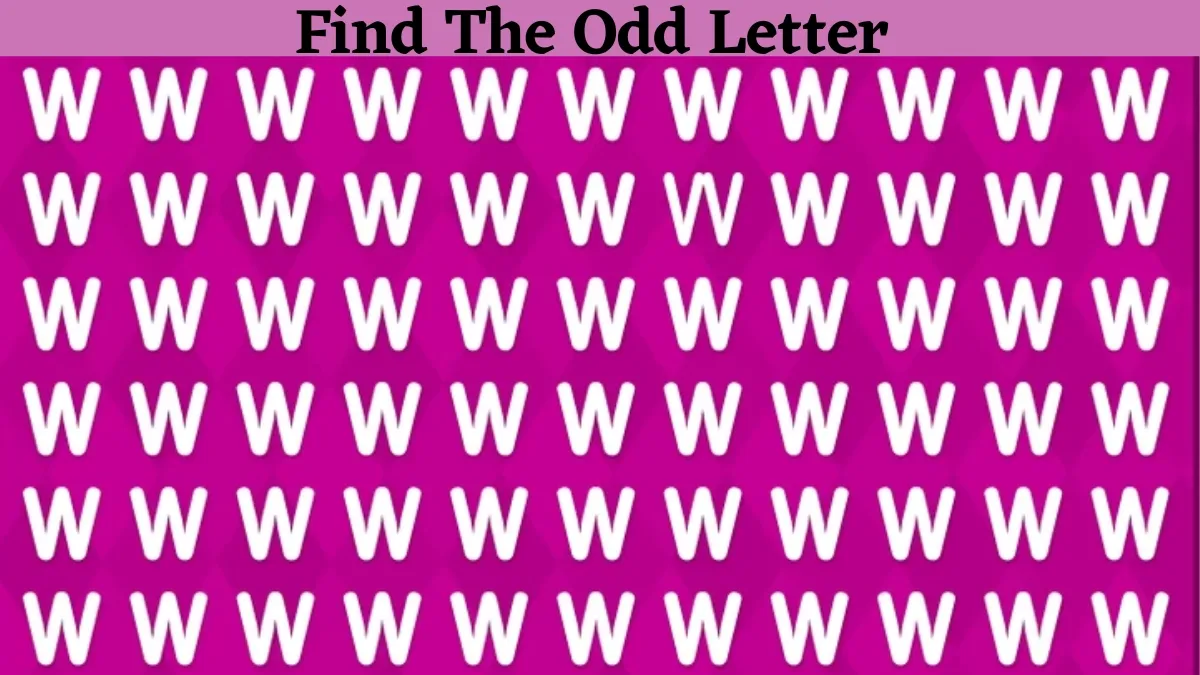 If You Possess A 140+ IQ Level, Then Find The Odd Letter Among The “W” Sequence Series
