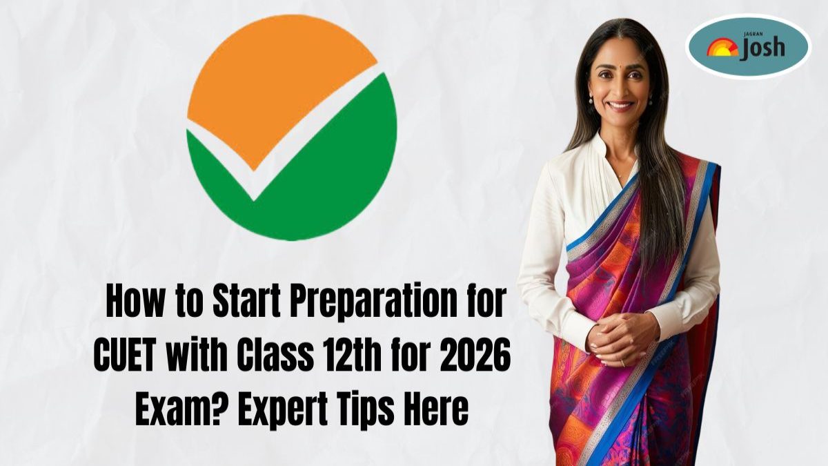 How to Start Preparation for CUET with Class 12th for 2026 Exam? Expert Tips Here