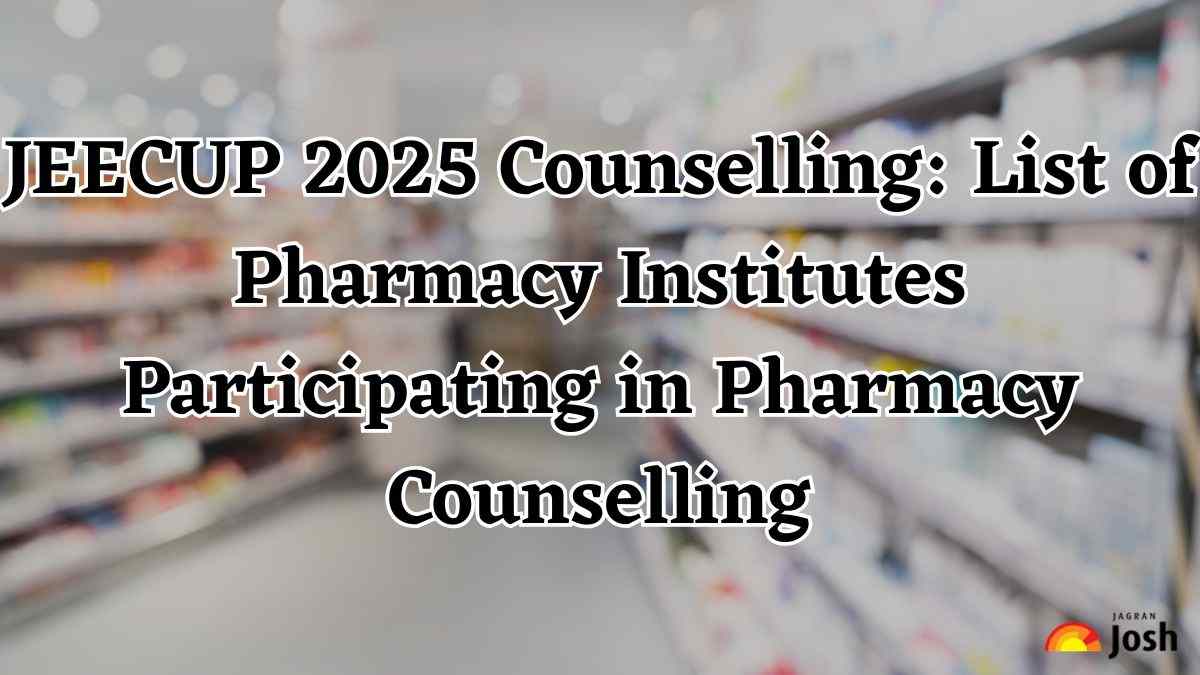 JEECUP 2025 Counselling: List of Pharmacy Institutes Participating in Pharmacy Counselling