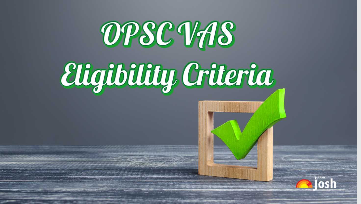 OPSC VAS Eligibility Criteria 2025: Age Limit, Education Qualification and Documents Required