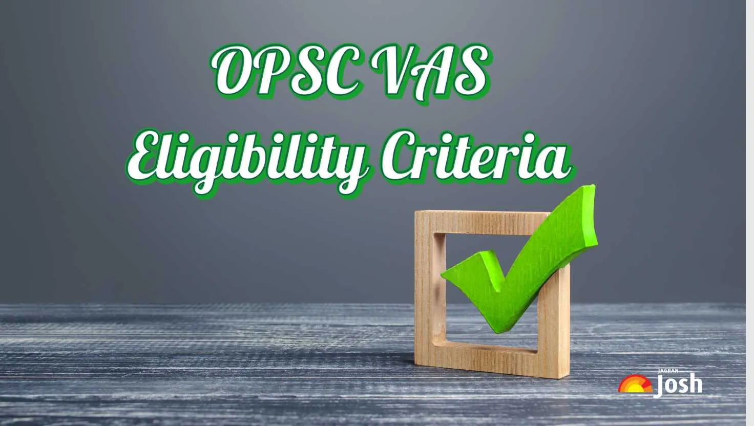 OPSC VAS Eligibility Criteria