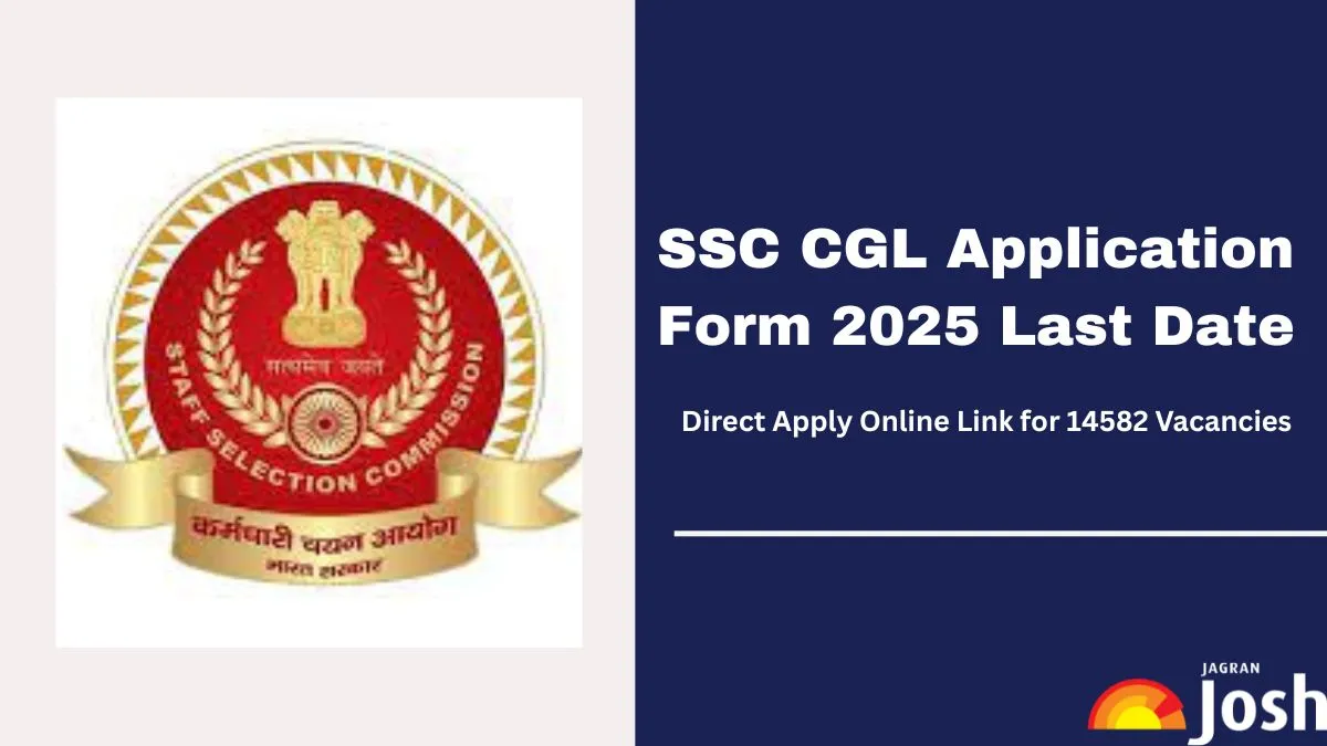 SSC CGL 2025 Apply Online Last Date Tomorrow, Register for 14582 Vacancies at ssc.gov.in