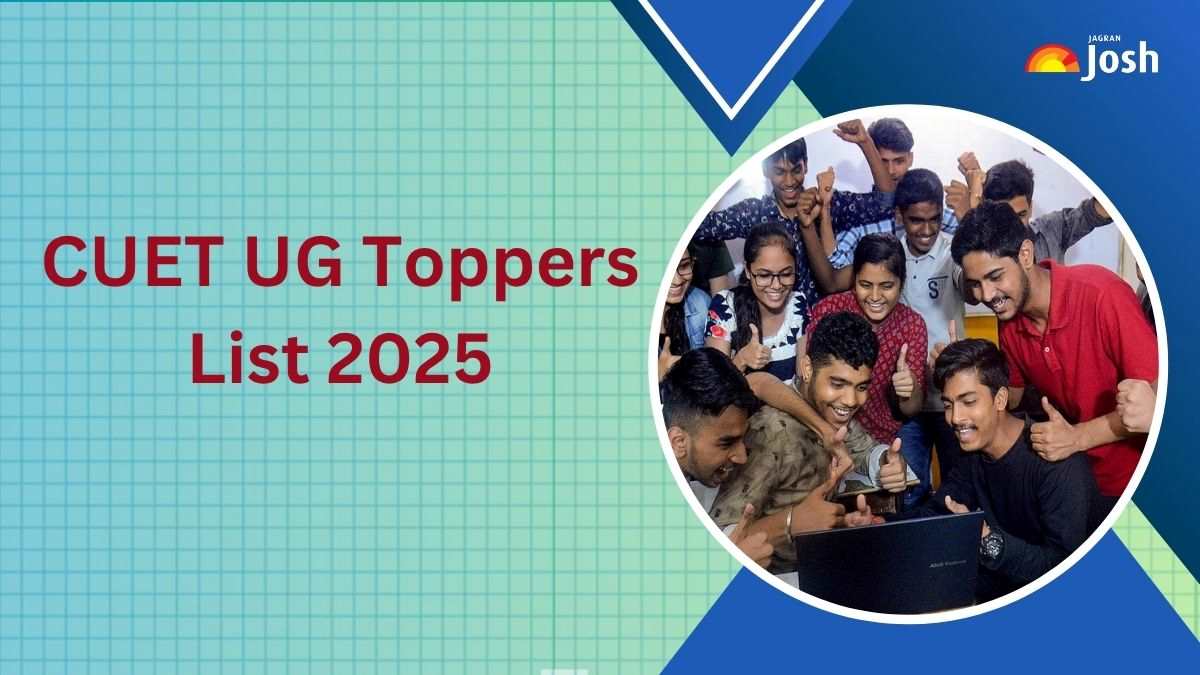 CUET UG 2025 Toppers List OUT: Check Top Rankers Name, Score, and Percentile