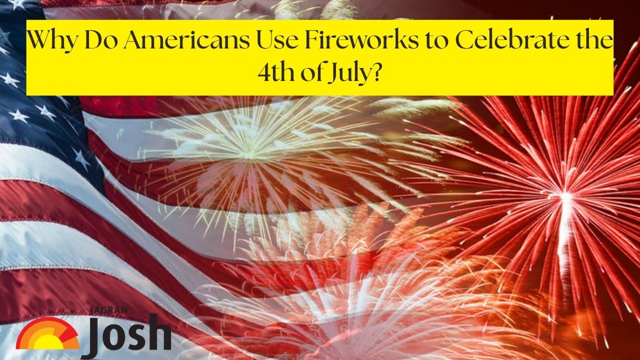 Why Do Americans Use Fireworks to Celebrate the 4th of July? Know Reasons Here
