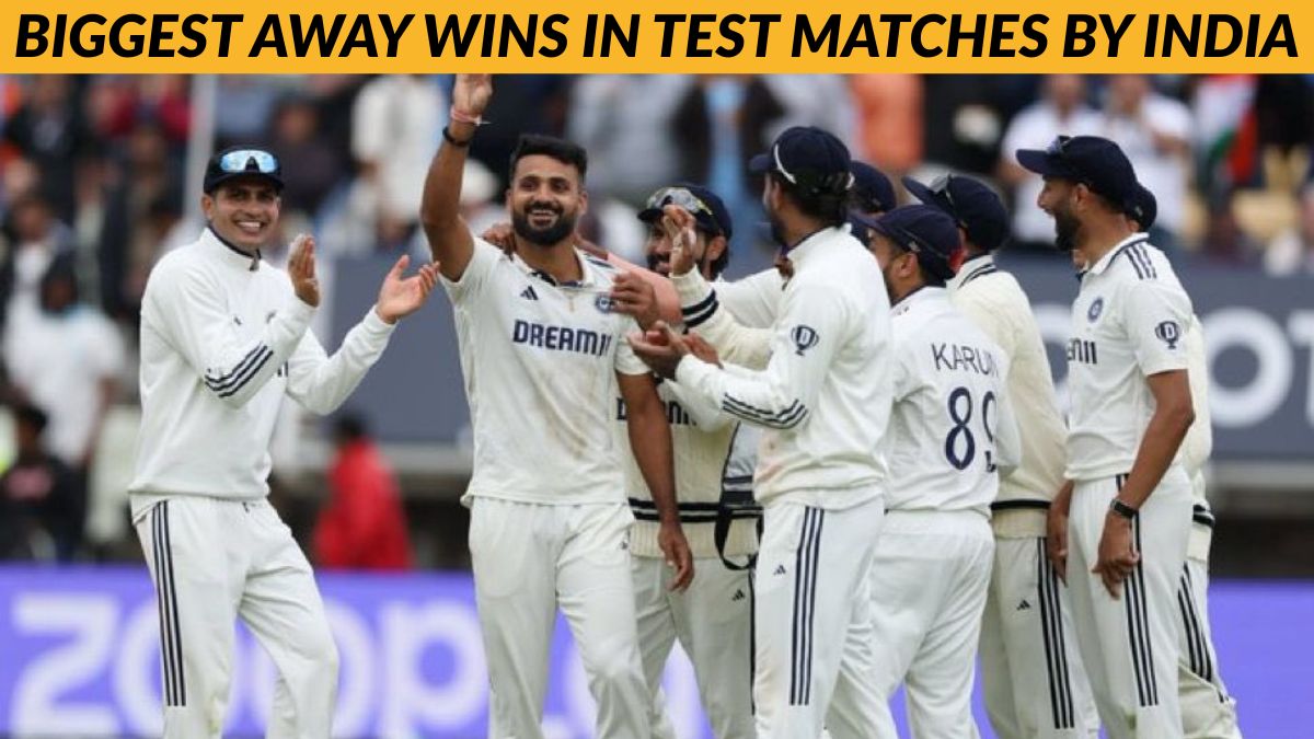 List of 5 Biggest Away Wins For India in Test Match Cricket
