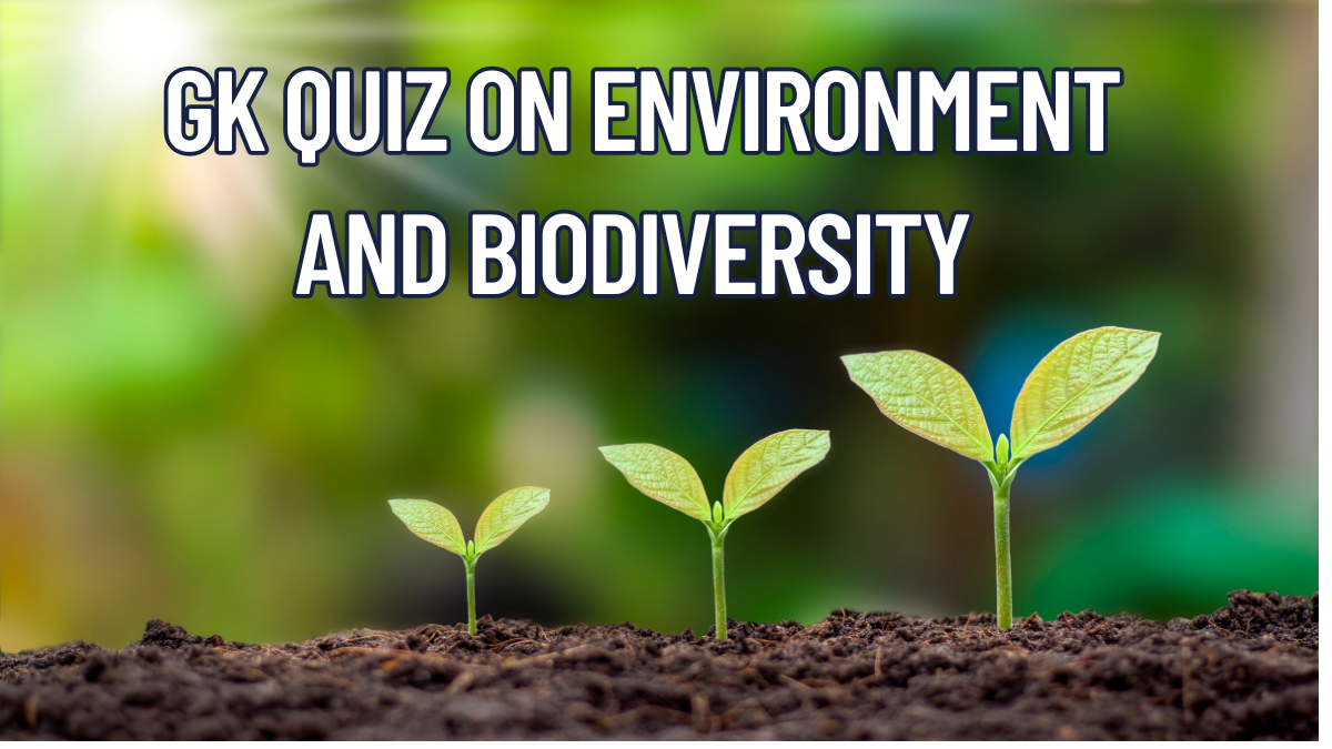 GK Quiz on Environment and Biodiversity