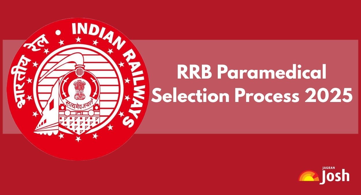 RRB Paramedical Selection Process 2025: Check CBT, DV, and ME Requirements Here