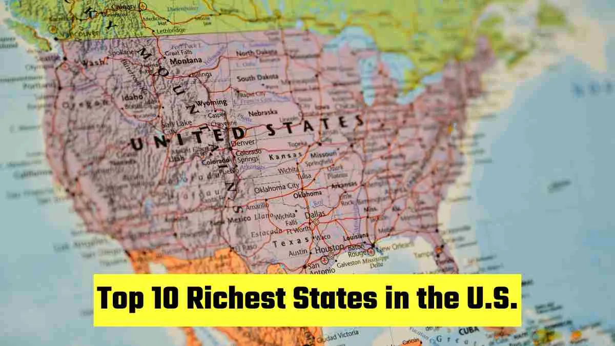 Top 10 Richest states in the U.S.