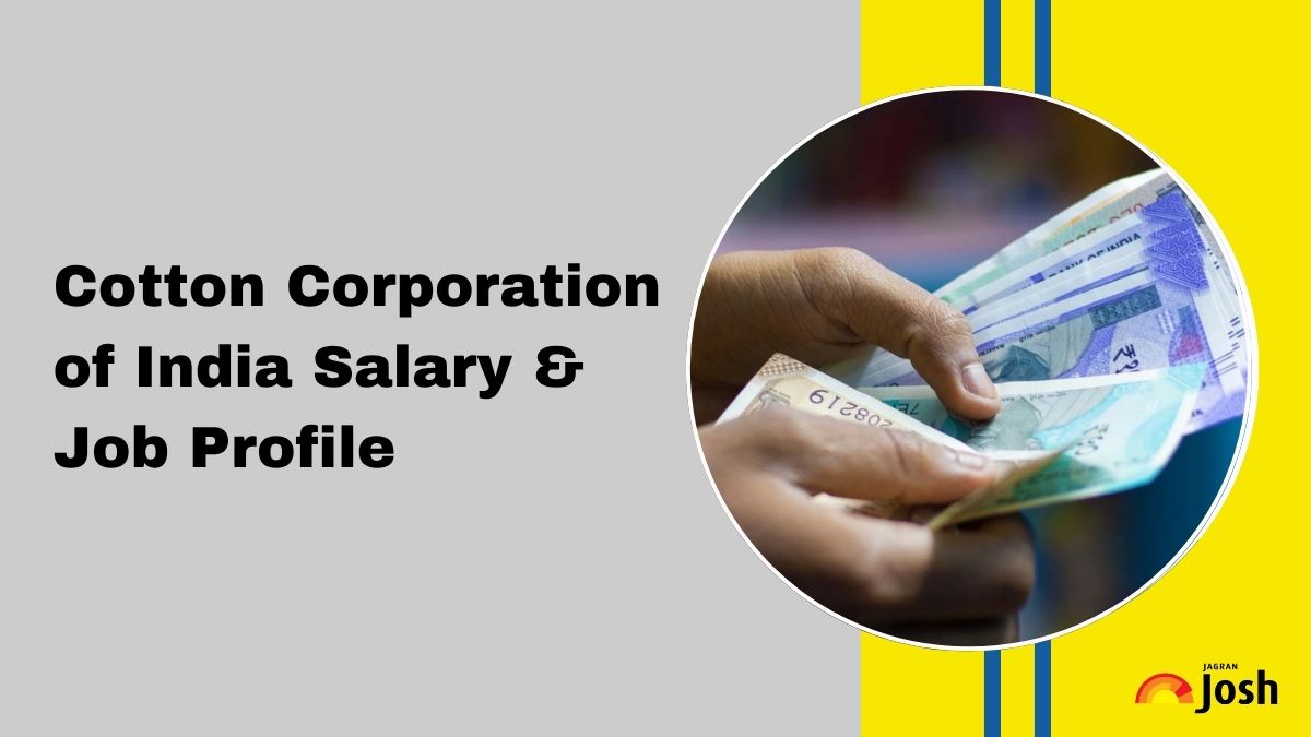 Cotton Corporation of India Salary 2025: Post-wise Salary and Job Profile