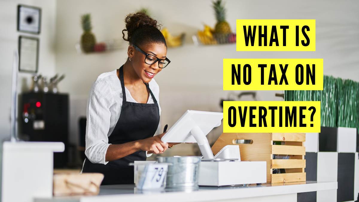 No Tax on Overtime Explained: Check Meaning, Eligibility and Employer Requirements