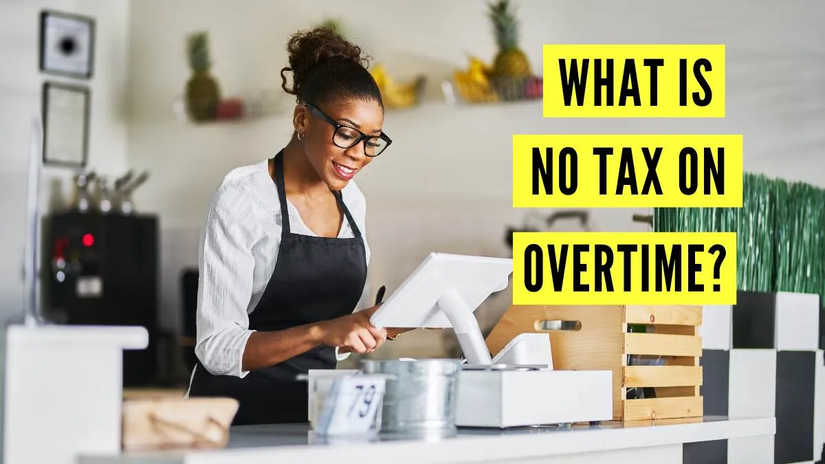 No Tax on Overtime Explained