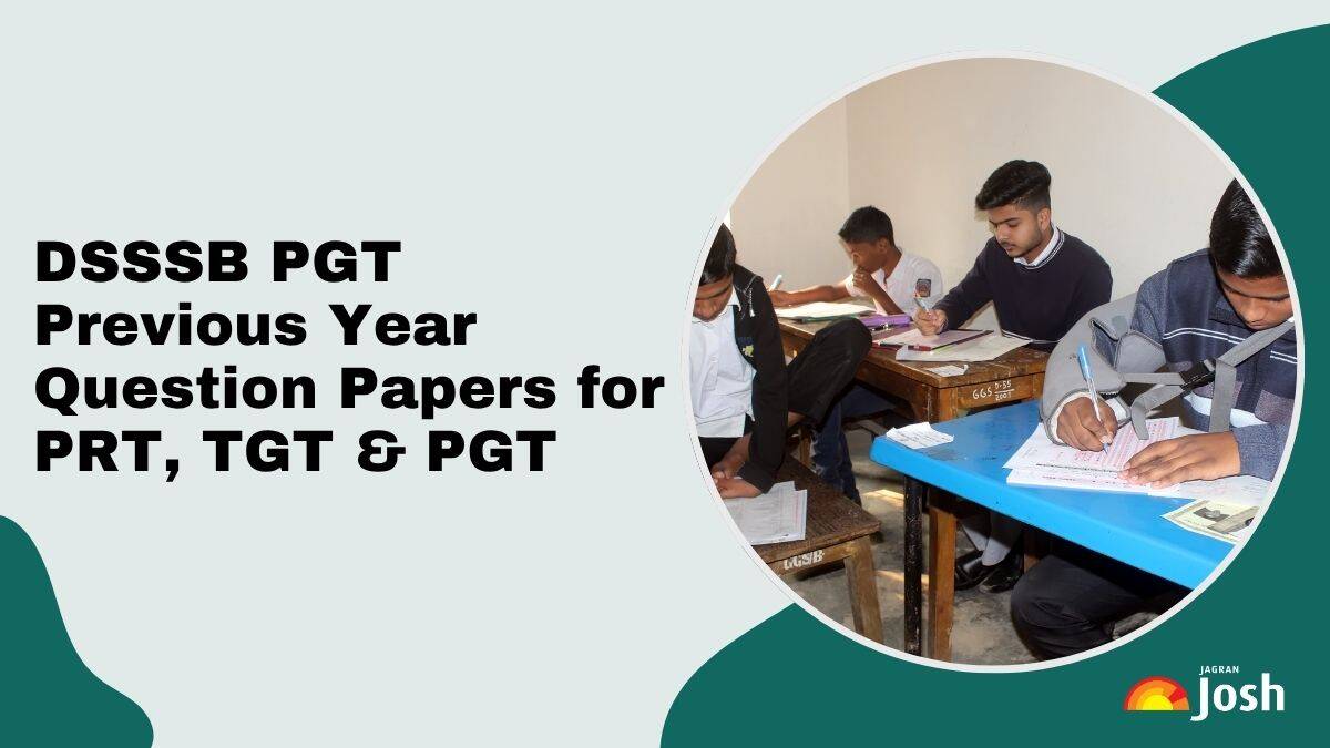 DSSSB Previous Year Question Papers for PGT, TGT and PRT; Download PDF with Solutions