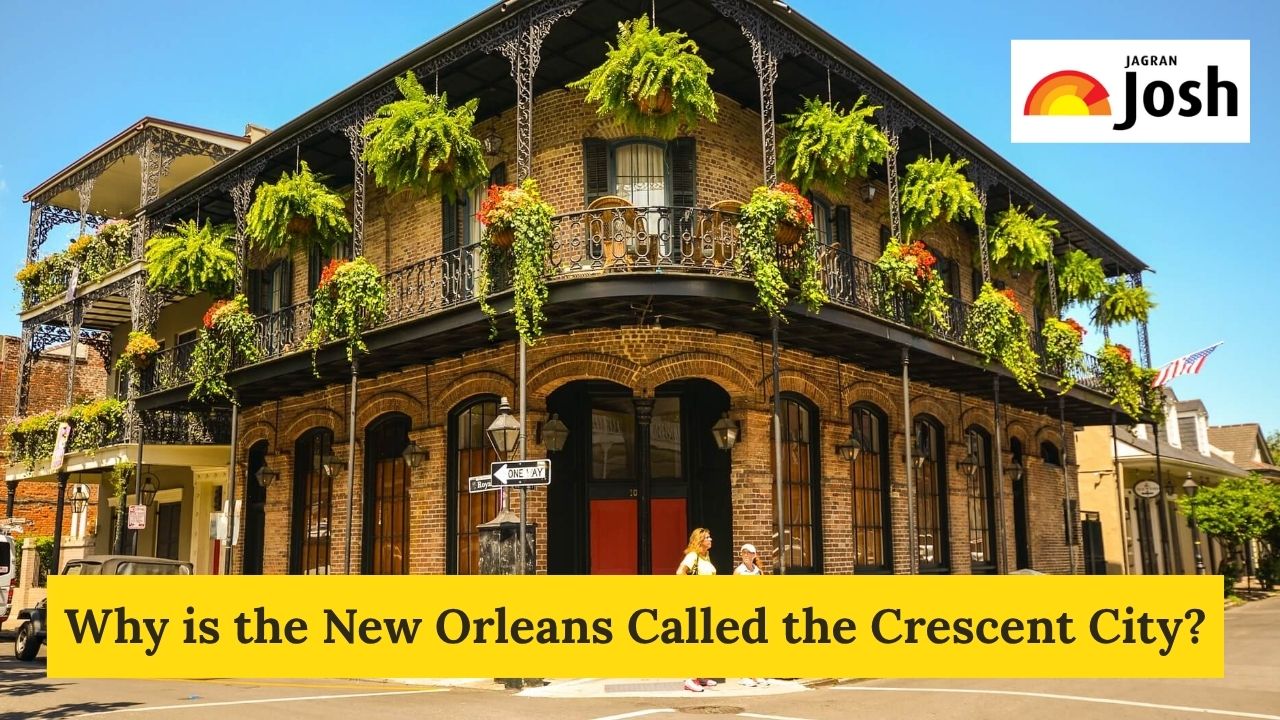 Why is New Orleans Called the Crescent City?