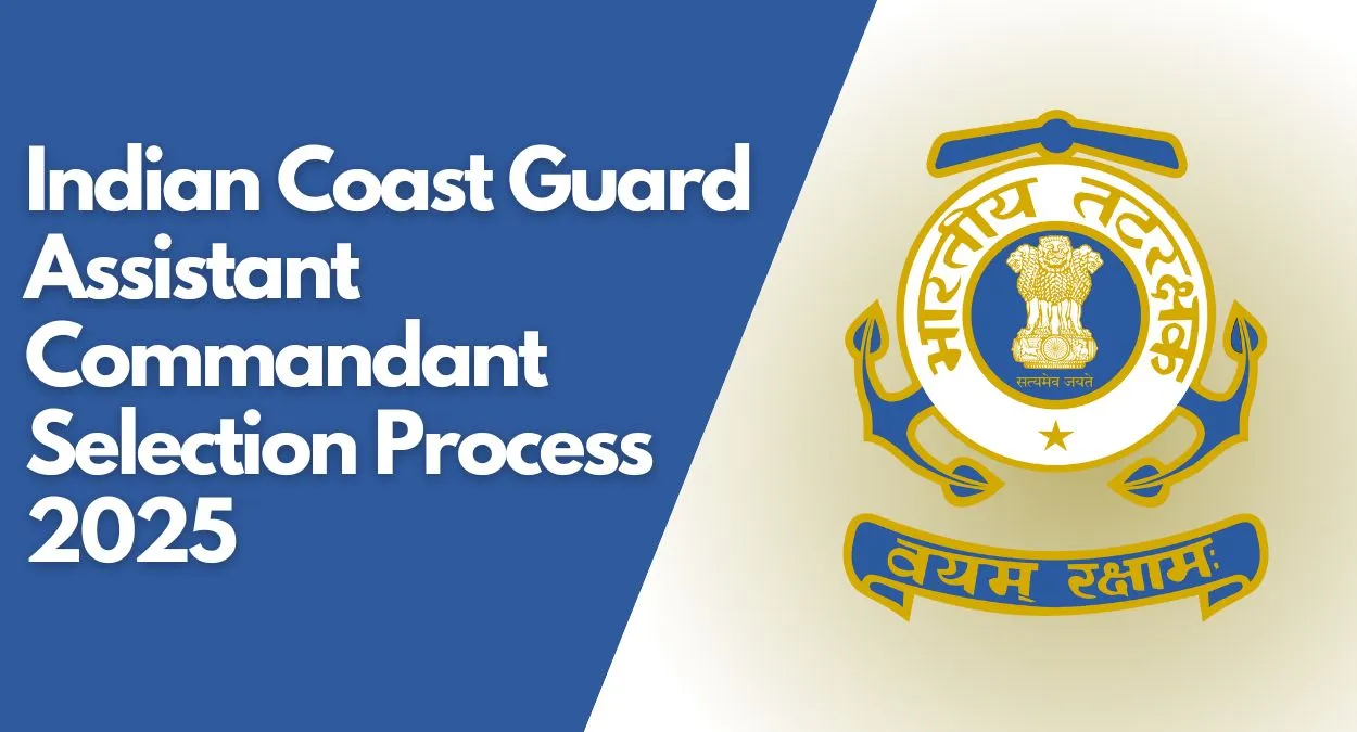 Indian Coast Guard Assistant Commandant Selection Process 2025