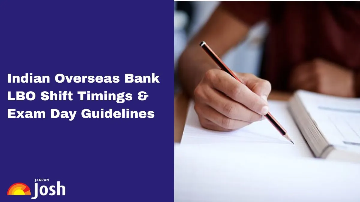 Check Indian Overseas Bank LBO Exam Date, Shift Timings & Guidelines