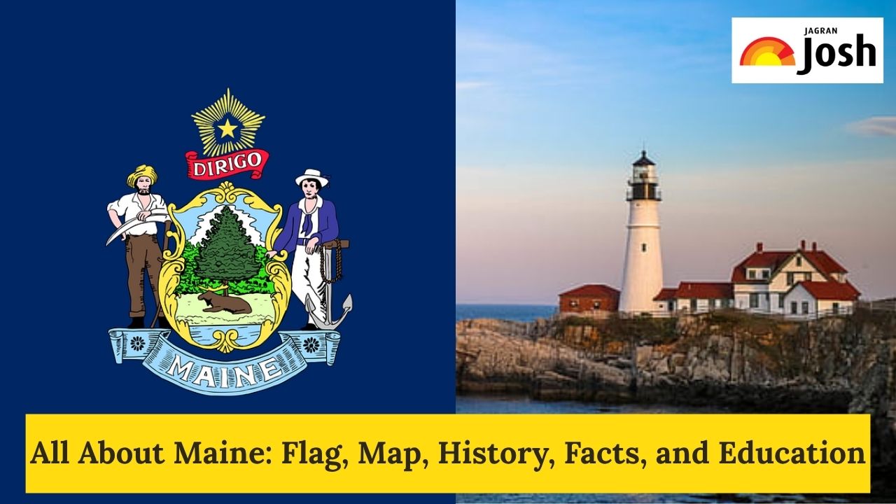 All About Maine: Flag, Map, Geography, History, Facts, and Education