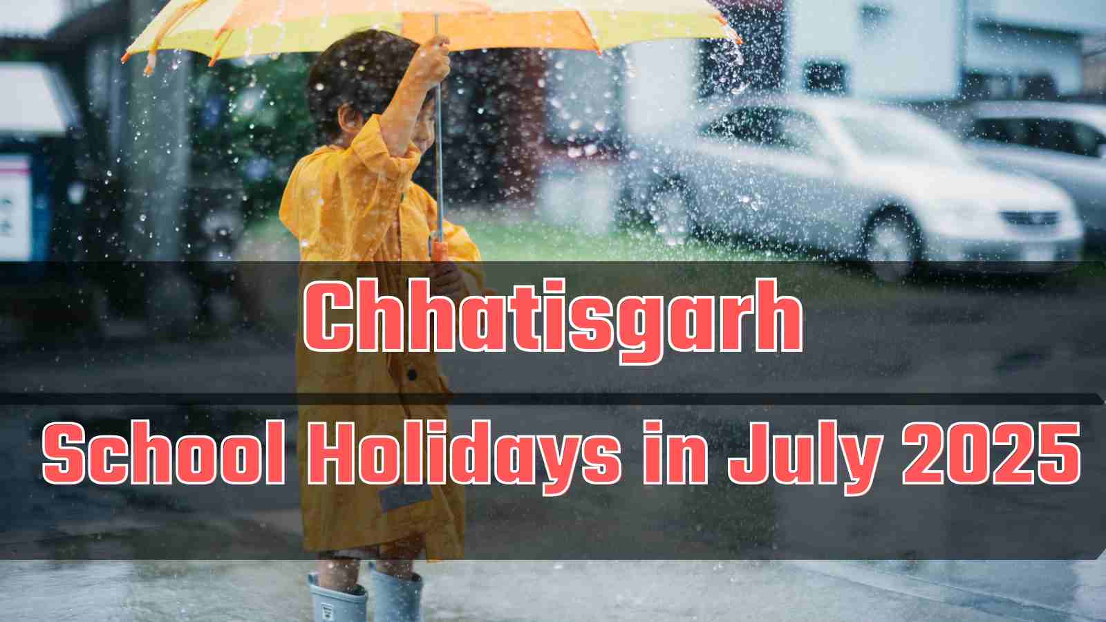 Chhattisgarh School Holidays in July 2025: Rain-Related School Closures and Public Holidays, Details Here