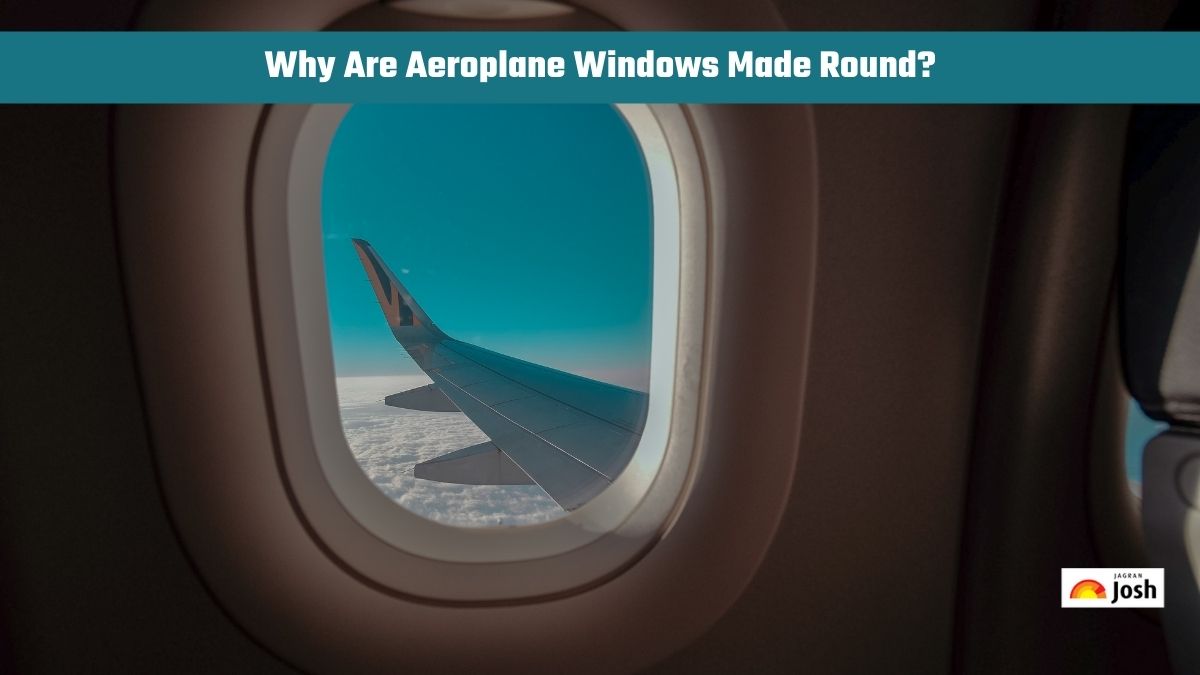 Why Are Aeroplane Windows Made Round?