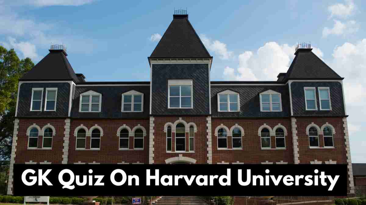GK Quiz Questions on Harvard University With Answers