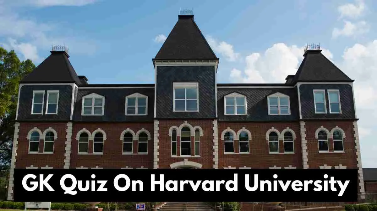 GK Quiz Questions on Harvard University With Answers