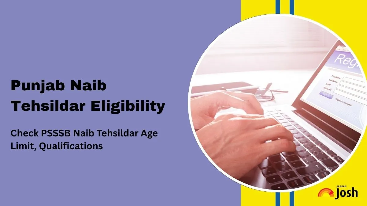 Check PSSSB Naib Tehsildar Eligibility Criteria 2025: Age Limit, Qualification and More