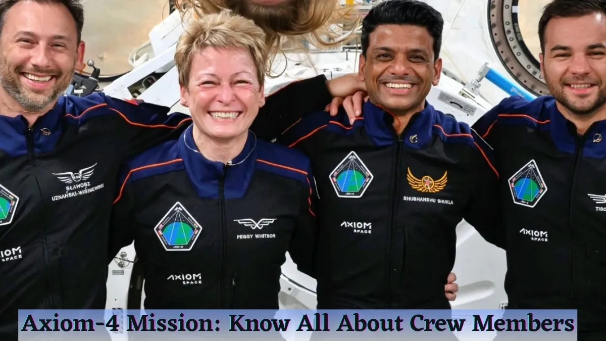 Axiom-4 Mission: Know All About Crew Members, Research Works and Latest Events