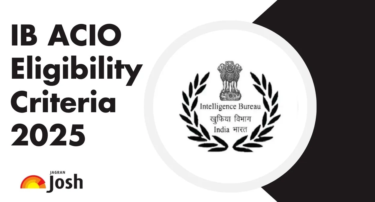 IB ACIO Eligibility Criteria 2025: Educational Qualifications and Age Limits