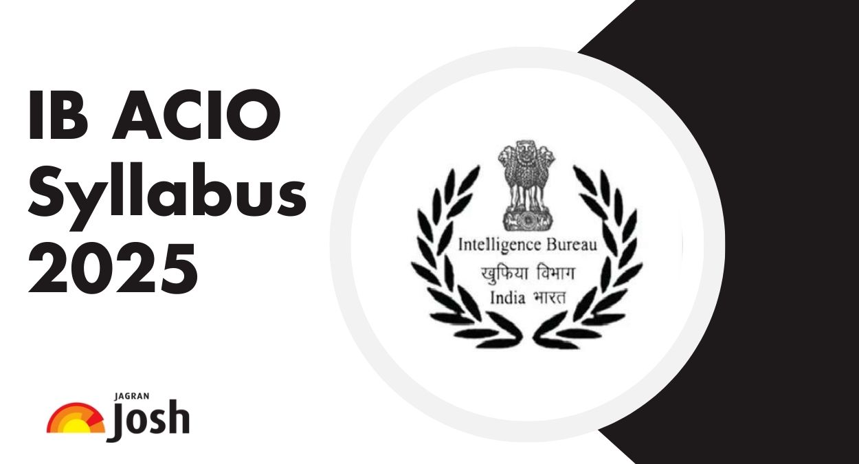 IB ACIO Syllabus 2025: Check Subject Wise Topics and Exam Pattern for Grade 2 Executive