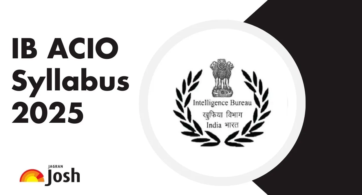 IB ACIO Syllabus 2025: Subject Wise Topics and Exam Pattern for Grade 2