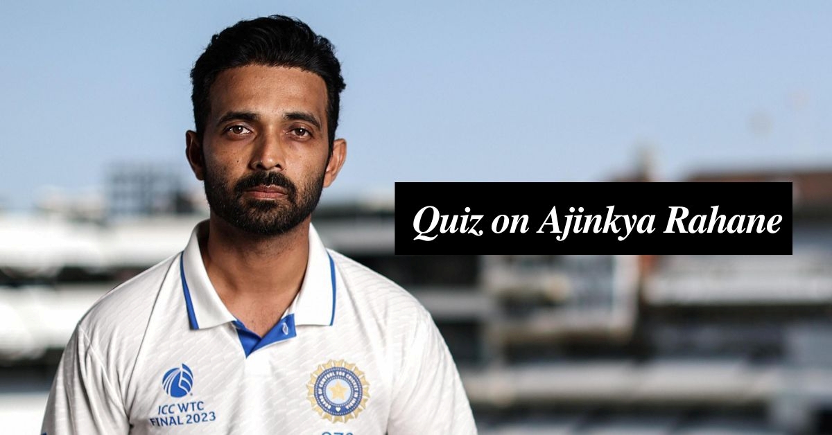 GK Quiz on Ajinkya Rahane: Know the Cricketer Beyond the Field
