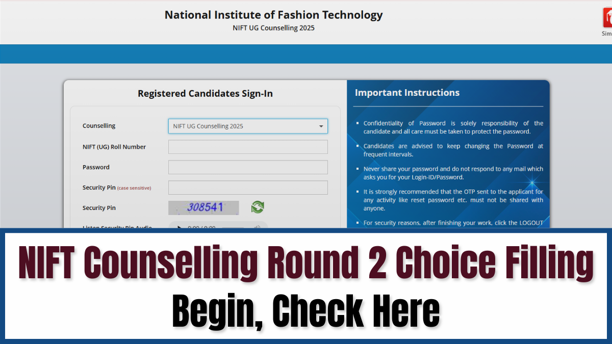 NIFT 2025 Round 2 Counselling Choice Filling Form Begins; Seat Allotment Result on July 18