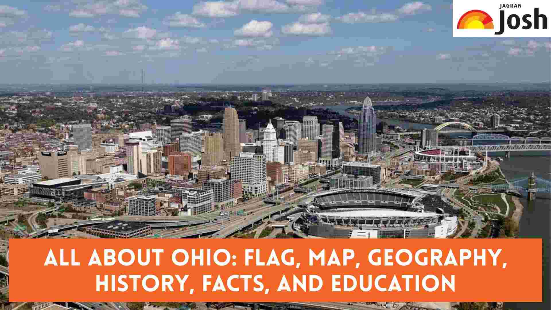 All About Ohio: Flag, Map, Geography, History, Facts, and Education