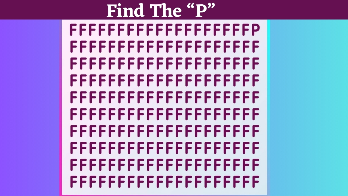 Are You a Genius in the Optical Illusion Brain Teaser Test? Then Find The Odd Letter “P” Among The “F” Sequence Series