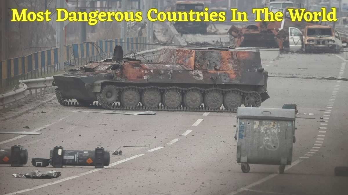 List of 10 Most Dangerous Countries in the World [Updated 2025]
