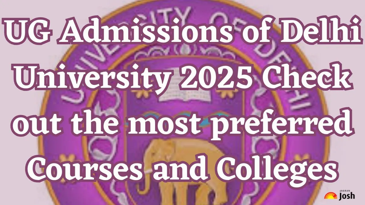 UG Admissions of Delhi University 2025 Check out the most preferred Courses and Colleges