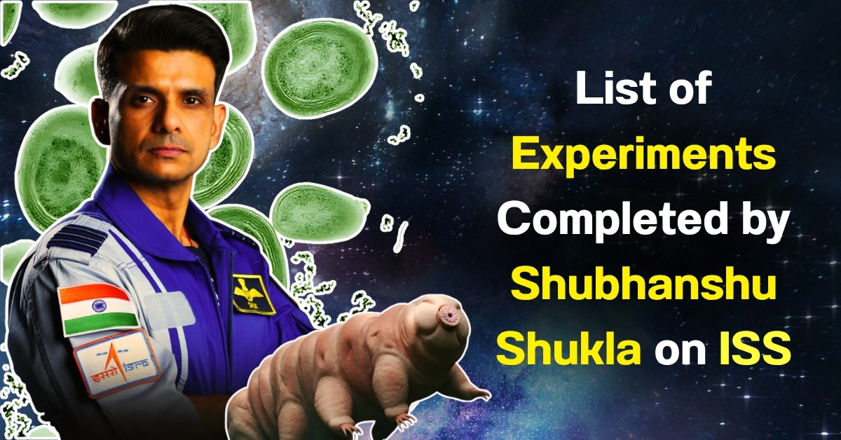 What are the 7 Experiments Completed by Shubhanshu Shukla on the ISS? Know Here