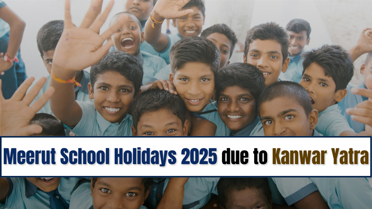 Meerut School Holiday Announced For July 16th to 23rd Due to Shravan Kanwar Yatra