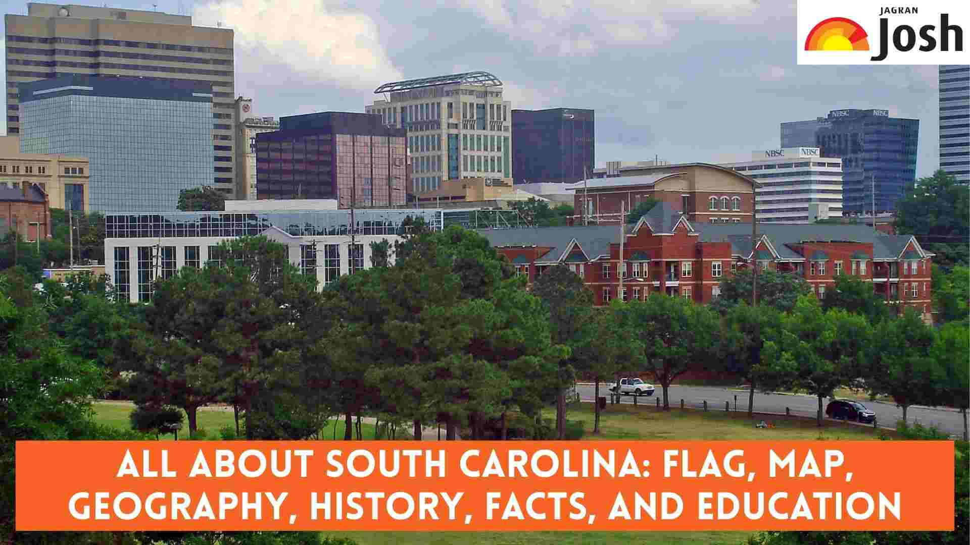 All About South Carolina: Flag, Map, Geography, History, Facts, and Education
