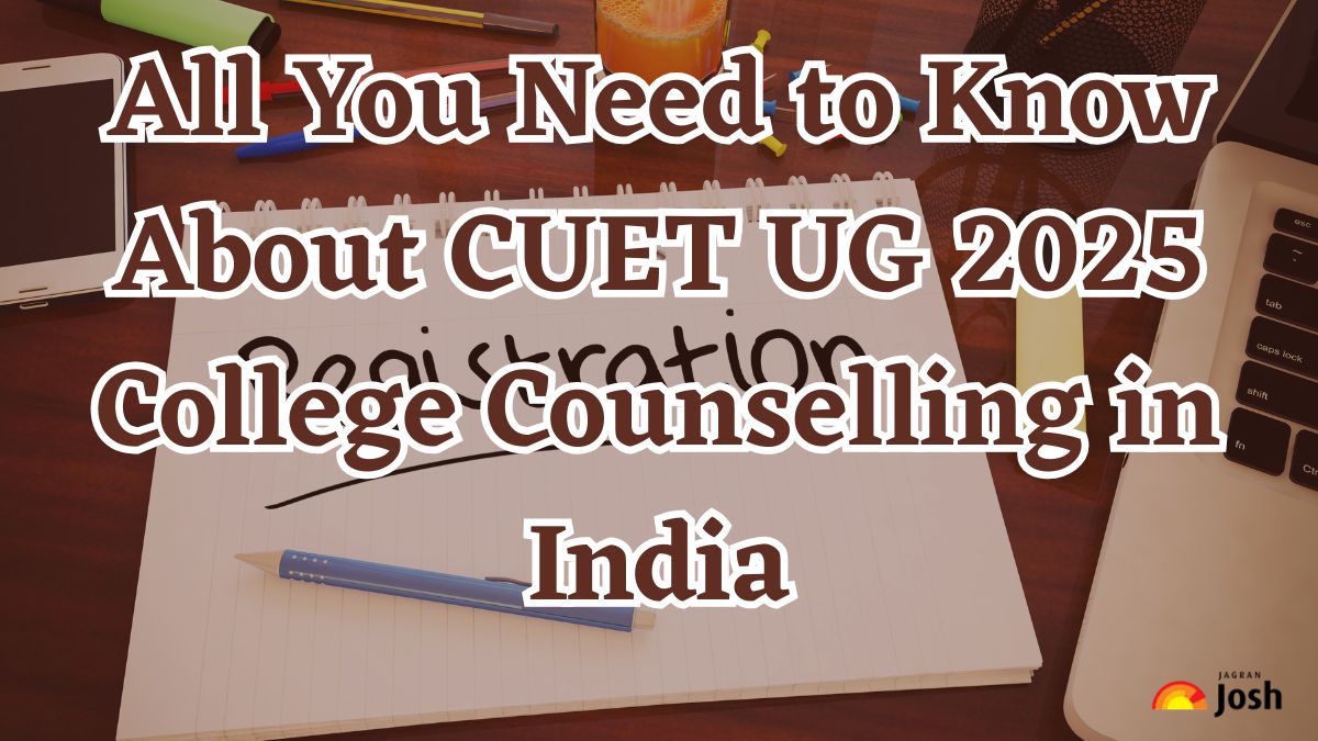 All You Need to Know About CUET UG 2025 College Counselling in India