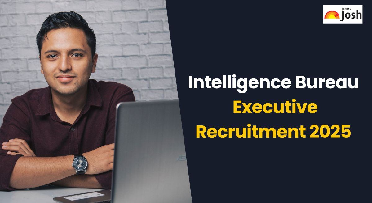 IB Executive Recruitment 2025: 3717 पदों पर इंटेलिजेंस ब्यूरो में एग्जीक्यूटिव के पद पर भर्ती, 19 जुलाई से करें आवेदन
