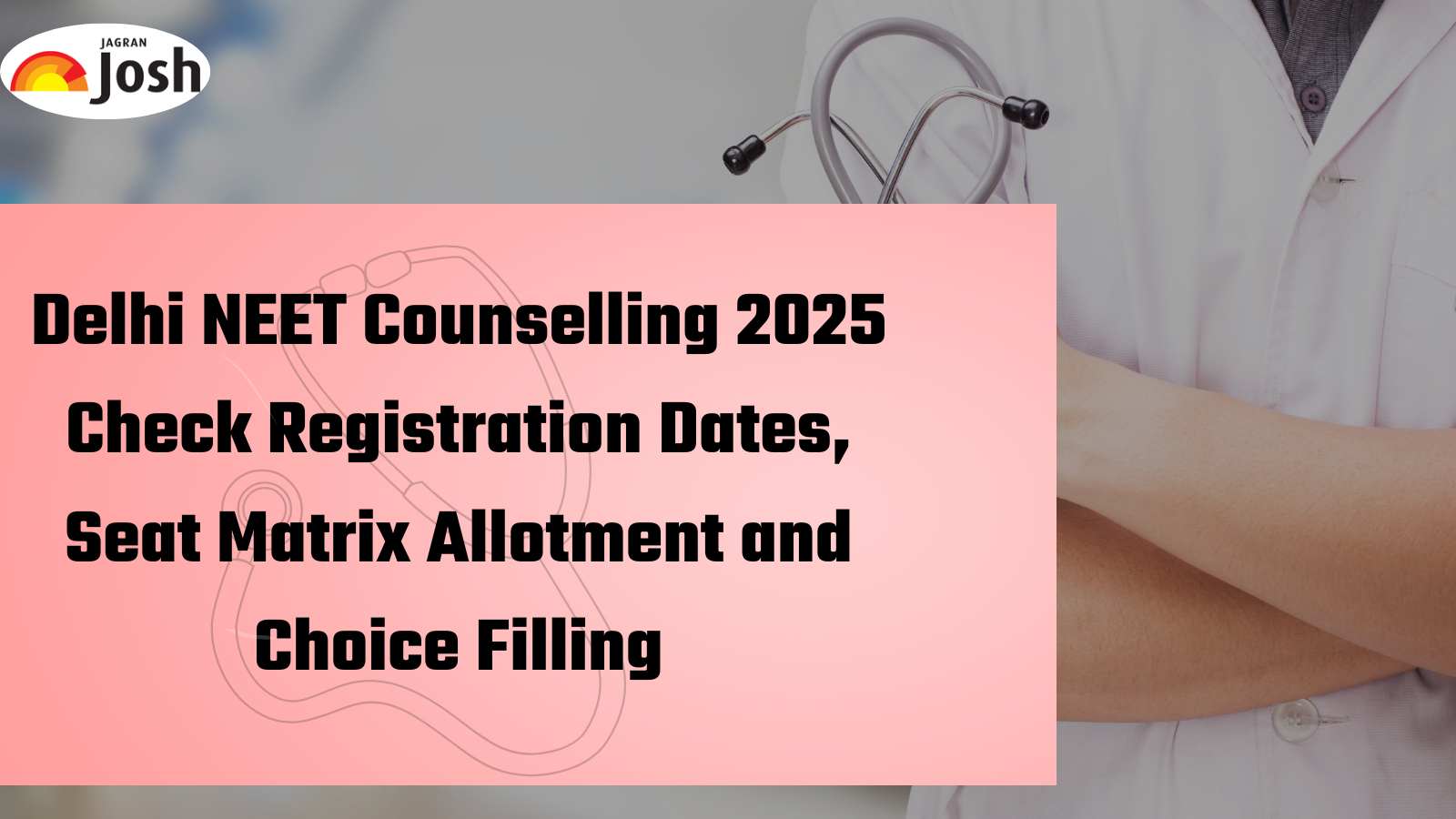 Delhi NEET UG Counselling 2025: Registration Dates, Process, Seat Matrix and Choice Filling
