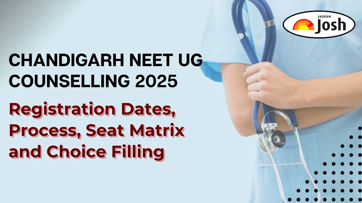 Chandigarh NEET UG Counselling 2025: Registration Dates, Process, Seat Matrix and Choice Filling